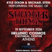 Kyle Dixon and Michael Stein performing the music of Stranger Things live in Athens at Hellenic Cosmos on September 19, 2026